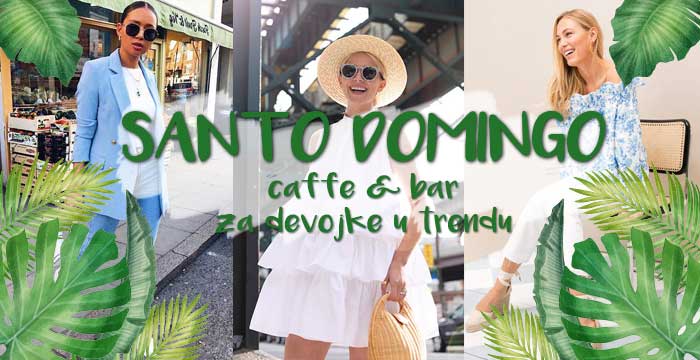 Santo Domingo caffe & bar za devojke u trendu