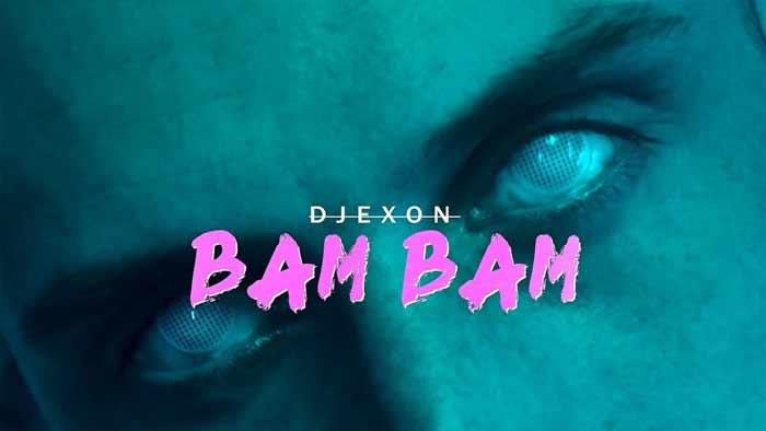 Djexon – Bam Bam