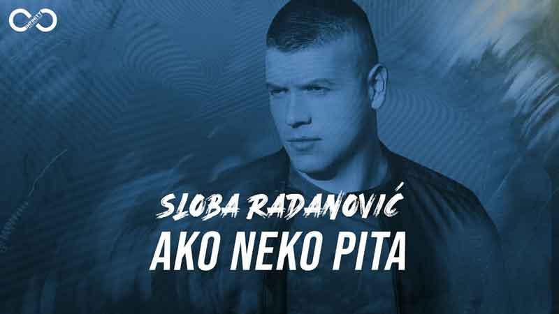 Sloba Radanovic - Ako neko pita