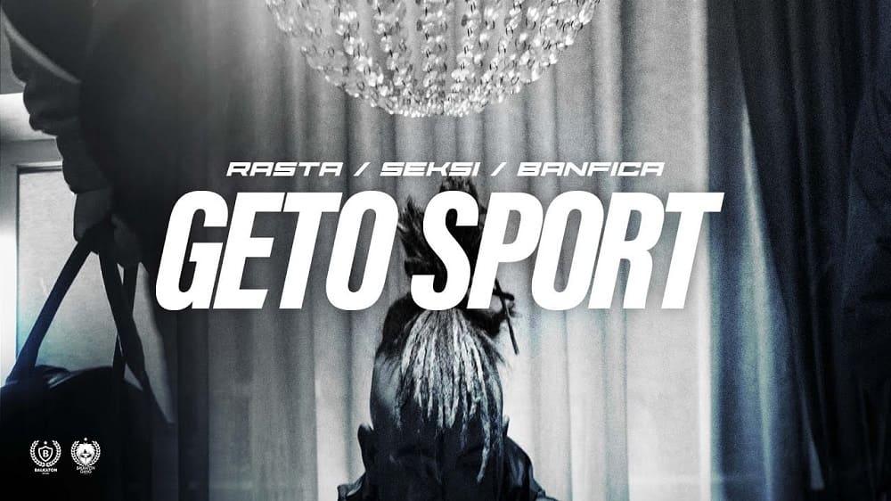 Rasta, Seksi, Banfica - Geto sport