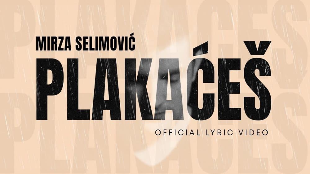 Mirza Selimović – Plakaćeš