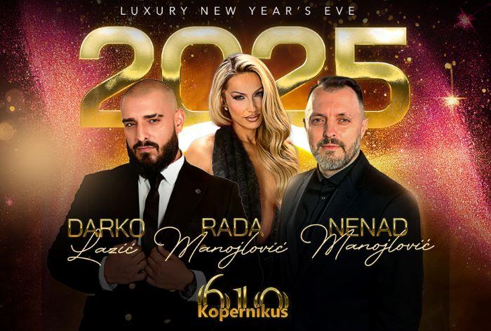 Darko Lazić, Nenad Manojlović i Rada Manojlović - Doček 2025 u Koperinkus 6 10 event centru