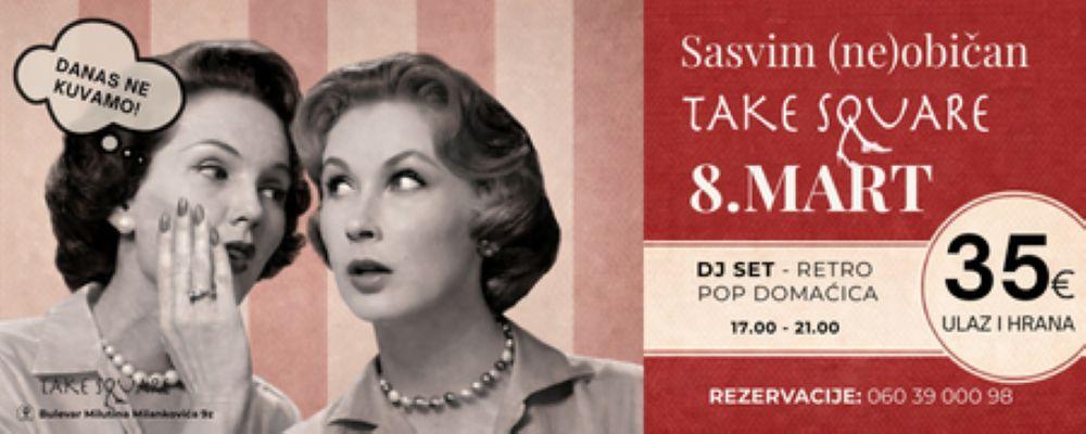 Sasvim (ne)običan 8. mart u restoranu Take Square