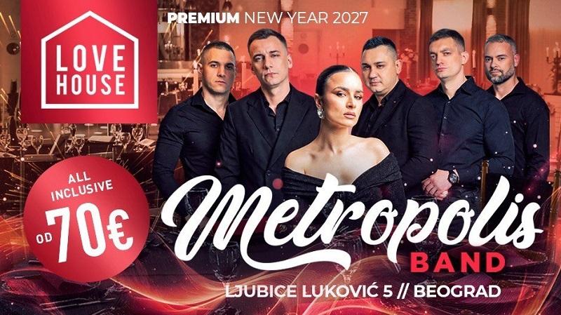 Love House Nova godina 2027 - Luksuzan doček uz Metropolis band i nezaboravnu atmosferu