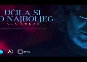 Aca Lukas - Ucila si od najboljeg