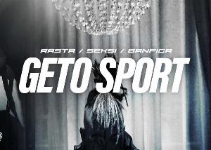 Rasta, Seksi, Banfica - Geto sport