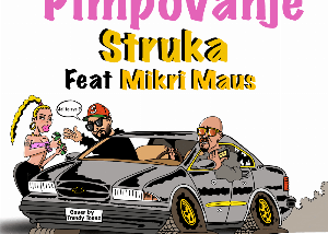 Struka - Pimpovanje (feat. Mikri Maus) 