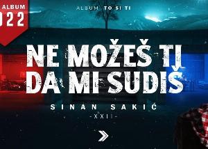 Sinan Sakić - Ne možeš ti da mi sudiš