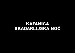 Kafanica Skadarlijska noć