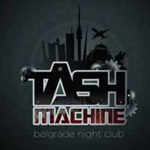 Club Tash Machine, Belgrade